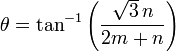  \theta = \tan^{-1}\left(\frac{\sqrt{3}\,n}{2m+n}\right) 