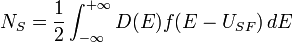 N_S = \frac{1}{2}\int_{-\infty}^{+\infty} D(E)f(E-U_{SF})\,dE 