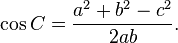 \cos C=\frac{a^2+b^2-c^2}{2ab}.\,