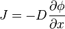 \bigg. J = - D \frac{\partial \phi}{\partial x} \bigg. 