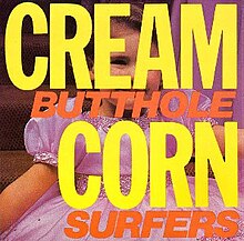 Butthole Surfers Cream Corn Front.jpg