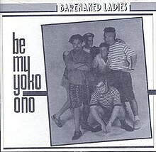 Barenaked Ladies - Be My Yoko Ono.jpg