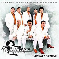 Alacranes Musical on the cover of their 2007 album, Ahora y Siempre