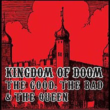 The Good, the Bad and the Queen - Kingdom of Doom.jpg
