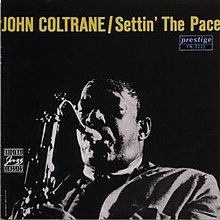 Джон Колтрейн - Settin 'The Pace.jpg