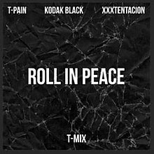 Kodak Black с участием XXXTentacion- Roll in Peace (T-Pain Remix) .jpg