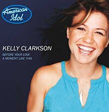 Kelly Clarkson - A Moment Like This Before Your Love.jpg