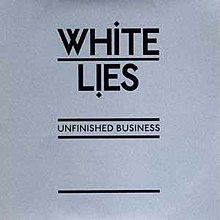 White Lies - Unfinished Business cover art.jpg