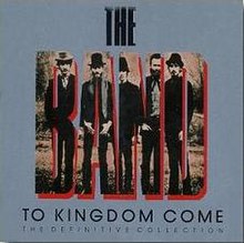To Kingdom Come - The Definitive Collection (альбом The Band - обложка) .jpg