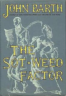 A monochrome book cover illustration.  Linework is in white against a blue background.  To the left, a 17th-century man with a high collar writes with a large feather quill on a large piece of paper in his right hand.  To the right, a woman in period dress, arms akimbo, stares up at the man.  Across the illustration, at the top, in yellow reads "John Barth"; below it, in small black writing, reads "Author of The Floating Opera and The End of the Road".  Across the middle reads "The Sot-Weed Factor", again in yellow.