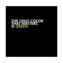 The Only Color That Matters Is Green.jpeg