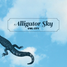 Owl City - Alligator Sky.png