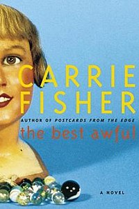 The Best Awful There Is Carrie Fisher