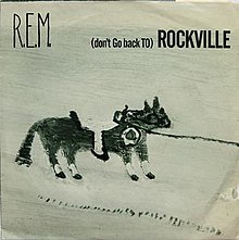 R.E.M. - (Don't Go Back to) Rockville.jpg