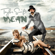A blonde woman is shouting forward with both of her hands tied with a coil of rope. She is sitting atop a railway line. Above the woman the words "Taylor Swift" and "Mean" are written in grey color. Next to her is a man with a handlebar moustache wearing a black top hat. He is standing astride with an open clasp and his eyes are looking towards the woman.