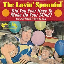 Did You Ever Have to Make Up Your Mind? - Lovin' Spoonful.jpg