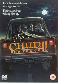 C.H.U.D. II - Bud the Chud movie