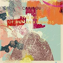 The Milk Of Human Kindness (Caribou album cover).jpg