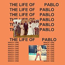 The cover consists mostly of repeated black text reading "LIFE OF PABLO" on an orange background and similar, but smaller text reading "which one" with the words separated by a forward slash. The only other content is two small photographs depicting a wedding and a woman's thong-clad buttocks.