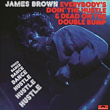 James Brown Everybody's Doin' the Hustle & Dead on the Double Bump.jpg