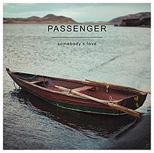 Passenger Somebody's Love.jpg