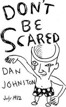 Daniel Johnston - Don't Be Scared.jpg