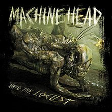 220px-Machine_Head_-_Unto_the_Locust.jpg