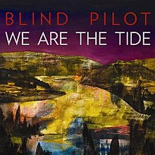 Blind Pilot (We Are the Tide) album cover.jpg