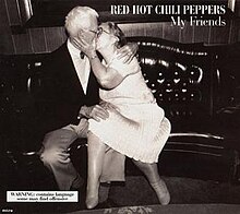 Red hot chili peppers my friends.jpg