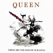 Queen - "These Are the Days of Our Lives" (US single).jpg