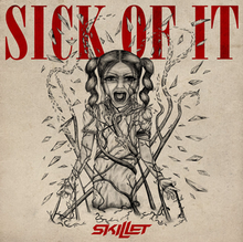 Skillet - Sick of It.png