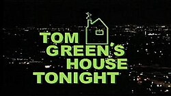 Tom Green's House Tonight.jpg