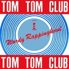 Tom Tom Club - Wordy Rappinghood.png