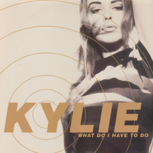 Kylie Minogue - What Do I Have to Do.png