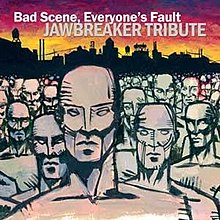Bad Scene, Everyone's Fault - Jawbreaker Tribute cover.jpg