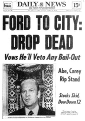 October 1975 New York Daily News front page on President Ford's refusal to help the city avert bankruptcy Ford to City.PNG