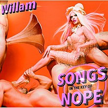 Female-presenting individual with blonde hair and gold-colored outfit, sitting on a group of a group of men; the text "Willam" and "Songs in the Key of Nope" appear in the upper left and lower right, respectively.