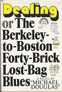 DEALING or the Berkeley-to-Boston Forty Brick Lost Bag Blues Michael Douglas