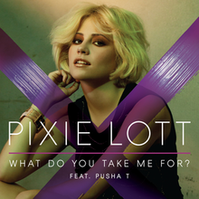 Pixie Lott - What Do You Take Me For single cover.png