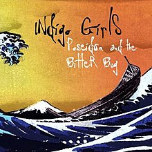 Indigo Girls - Poseidon and the Bitter Bug.jpg