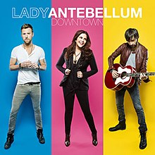 Downtown (Lady Antebellum song) - Wikipedia, the free encyclopedia