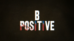 B Positive Title Card.png
