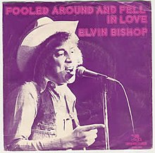 Fooled Around and Fell in Love Elvin Bishop.jpg