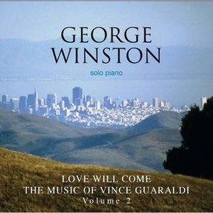 Love Will Come: The Music of Vince Guaraldi, V...