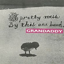 A Pretty Mess by This One Band - Grandaddy.jpg