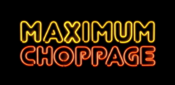 Maximum Choppage TV Series Logo.png