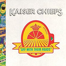 Off with Their Heads (Kaiser Chiefs album - cover art).jpg