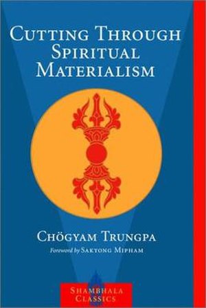 Cutting Through Spiritual Materialism by Chögy...