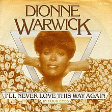 Dionne Warwick – I'll Never Love This Way Again.jpg