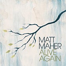 Matt Maher 01 alive again